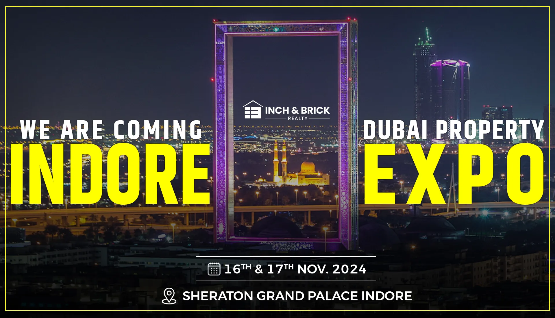 Inch & Brick Realty Grand Dubai Property Expo in Indore 2024