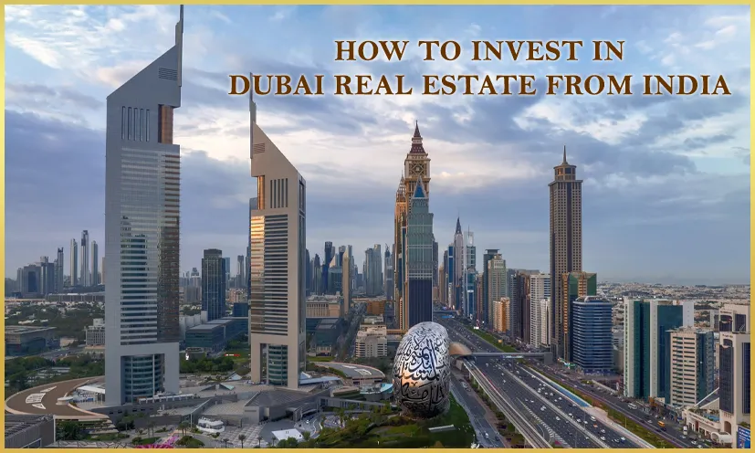 How to invest in Dubai real estate from India