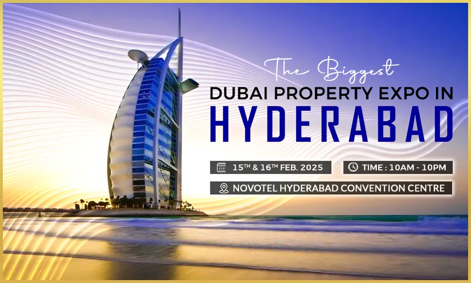 Upcoming Dubai real estate expo in Hyderabad Book your site now