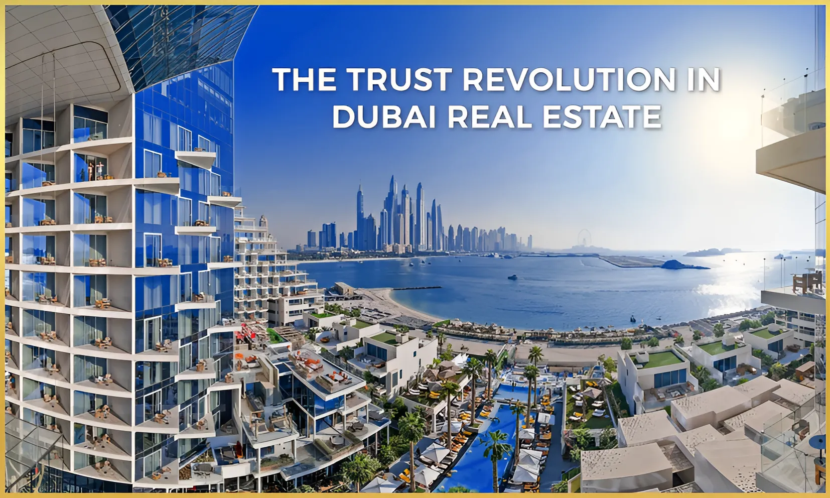 Trust and Transparency: The Future of Dubai Real Estate Success in Dubai