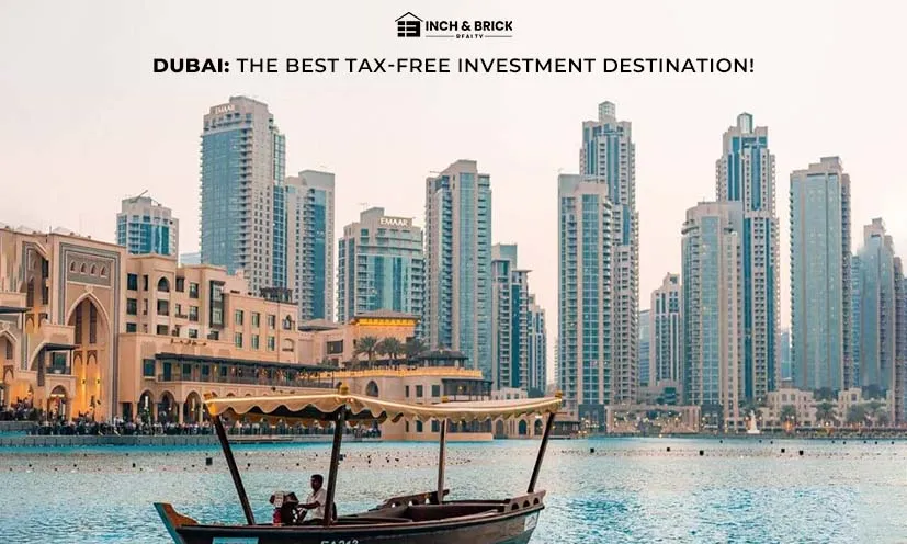 Maximise ROI in Tax-Free Dubai Real Estate Market | InchBrick Realty