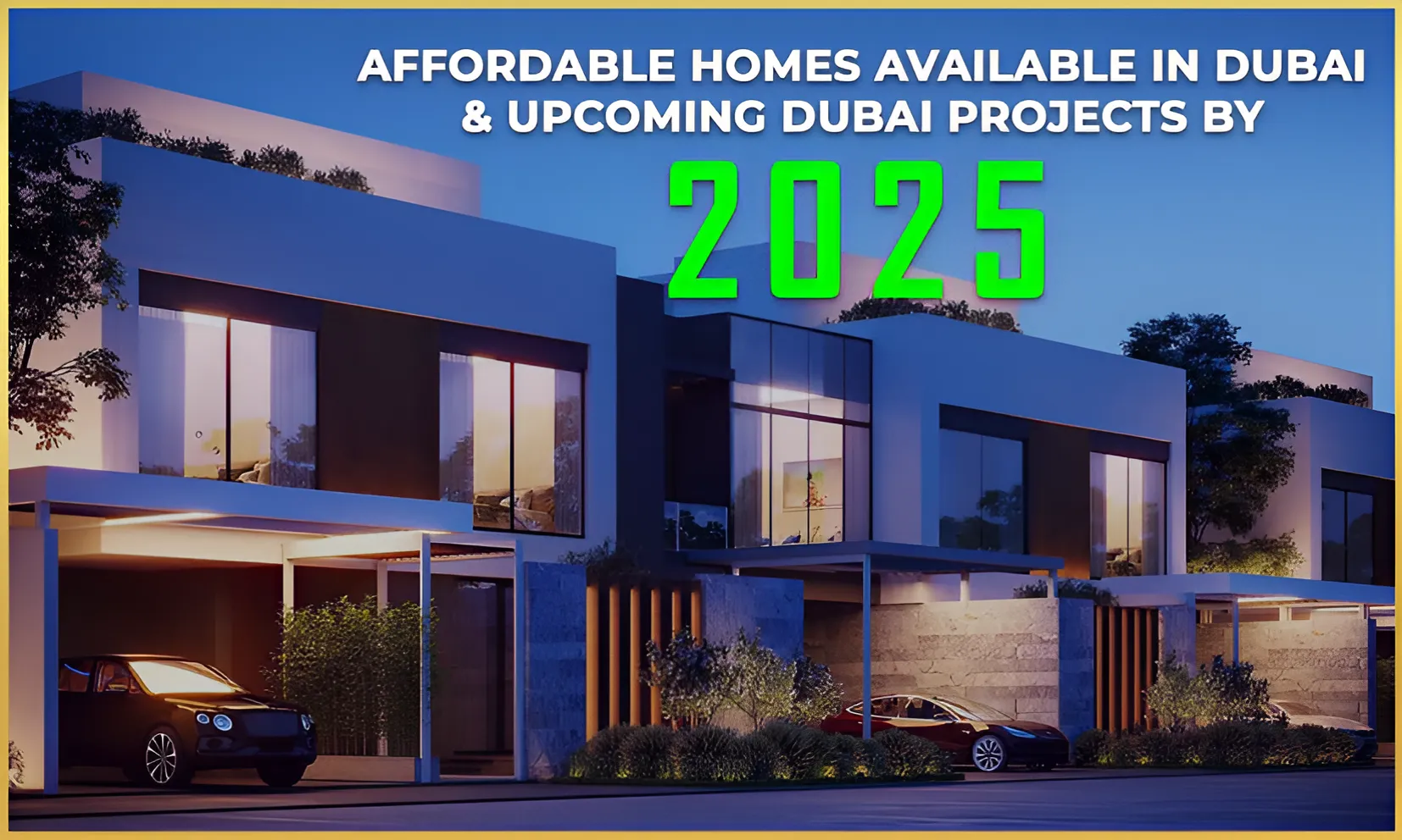 Cheap houses for sale in Dubai  & Upcoming Dubai Projects by 2025