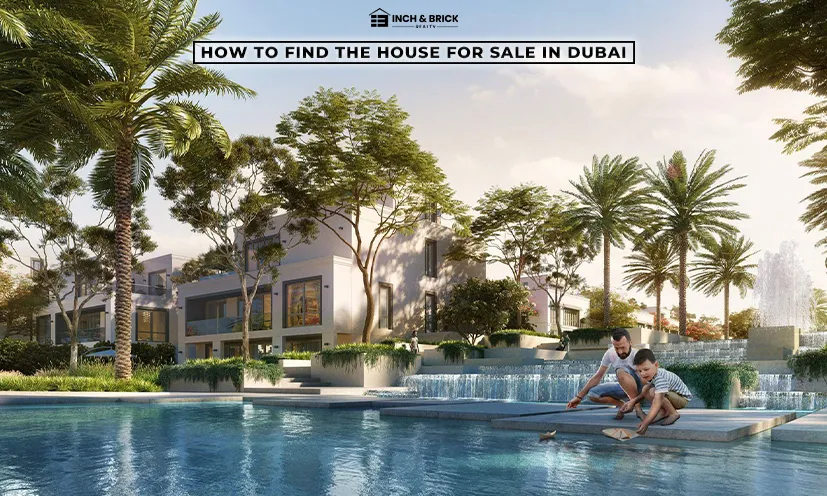 How to Find the House for Sale in Dubai