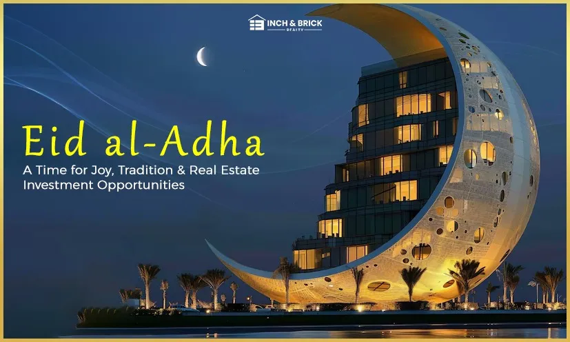 Eid al-Adha: A Time for Joy, Tradition & Real Estate Investment Opportunities