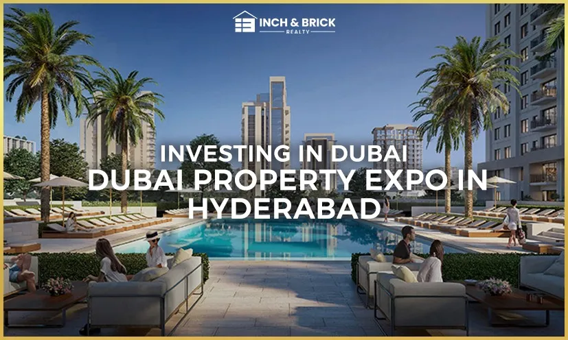 The Best Event for Investing in Dubai –  Property Expo in Hyderabad 2025