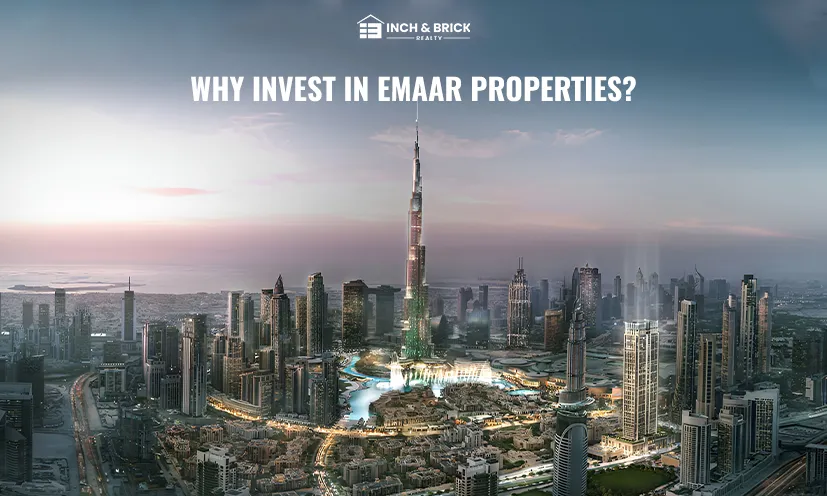 Investing in Emaar Properties Is a Smart Move in 2025 | Inch & Brick Realty