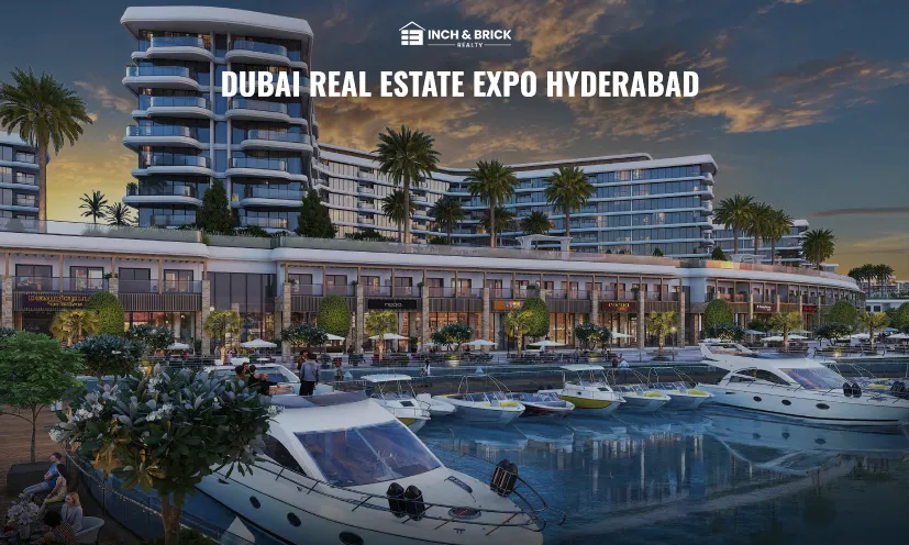 Luxury Dubai Real Estate Expo in Hyderabad –  4th Edition by Inchbrick Realty