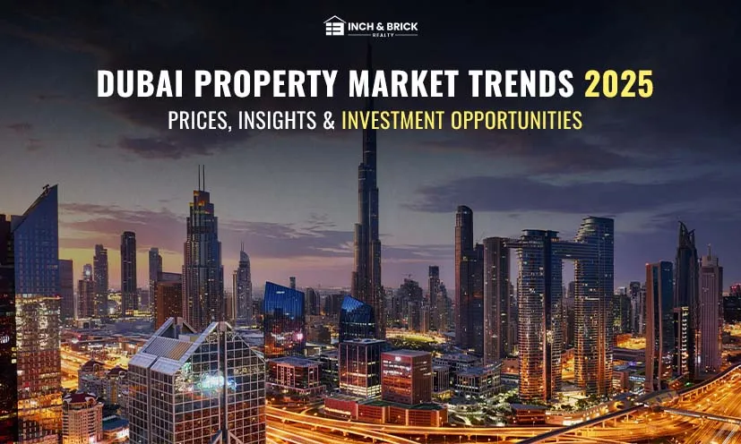 Dubai Property Market Trends 2025 | Price Forecasts & Insights by Inchbrick Realty