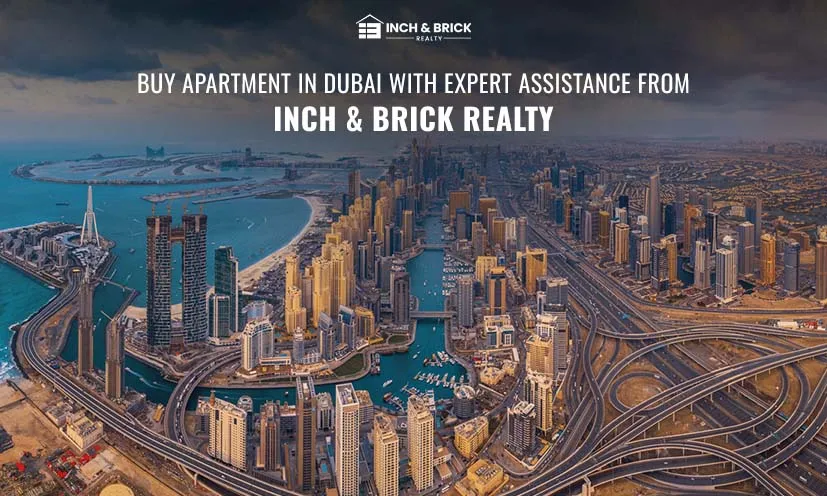 Buy Apartment in Dubai with Expert Assistance from Inch & Brick Realty