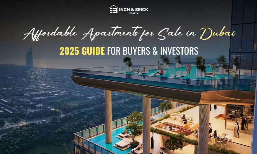 Affordable Apartments for Sale in Dubai 2025 by Inchbrick Realty