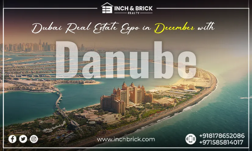 Real Estate Expo in December with Danube | Exclusive Deals by Inchbrick Realty