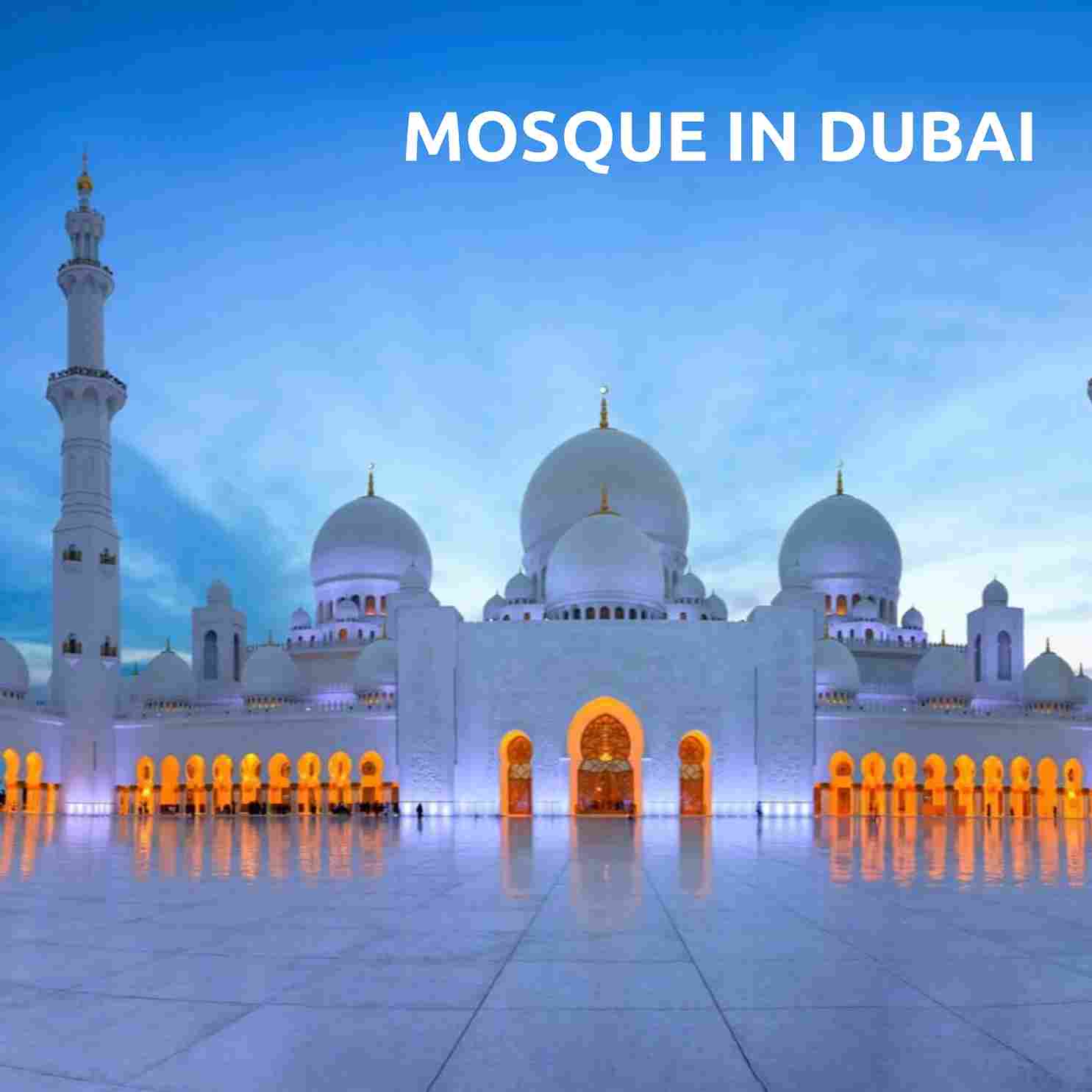 LIST OF FAMOUS MOSQUE IN DUBAI