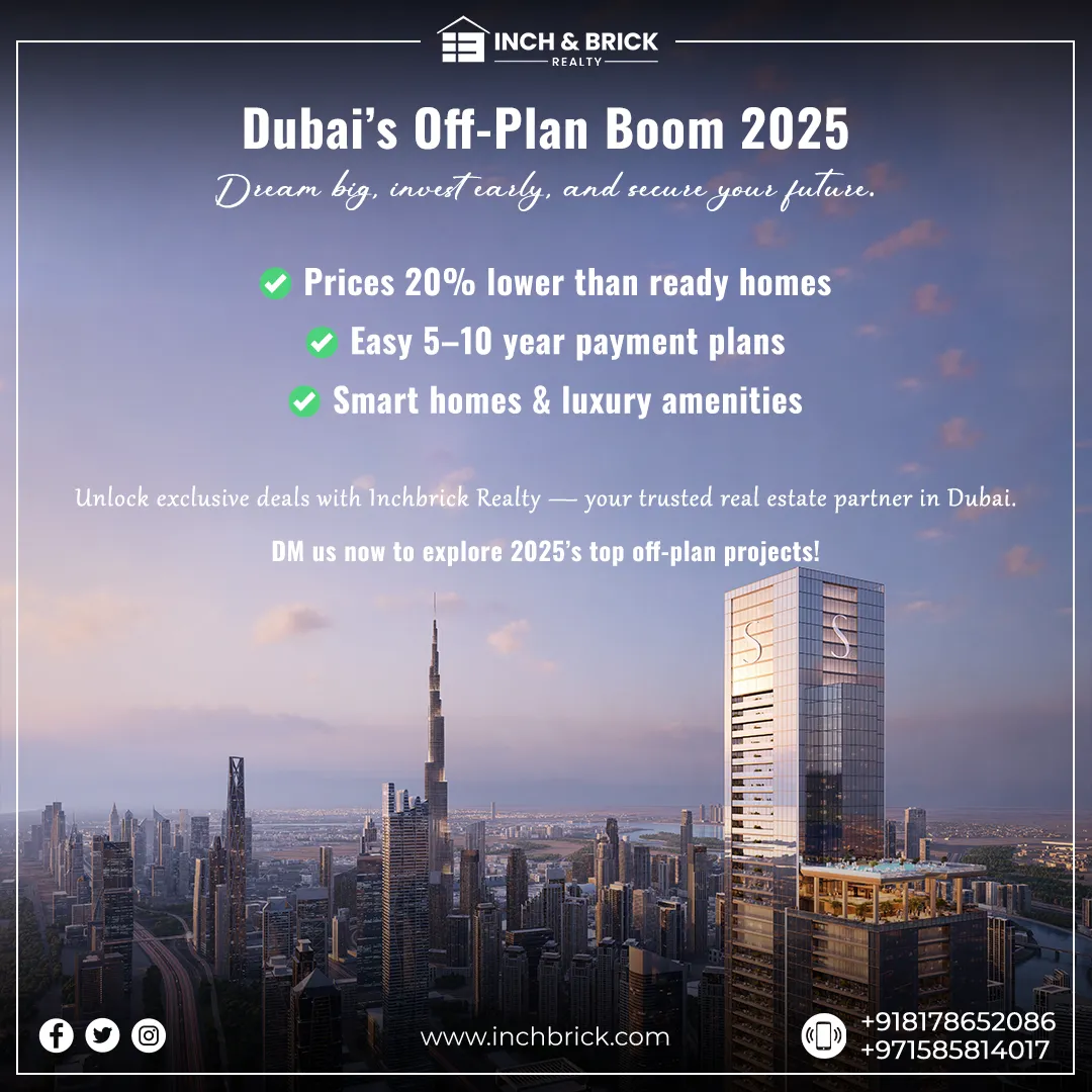 Off-Plan Properties Dubai 2025 | Invest Smart with Inchbrick Realty