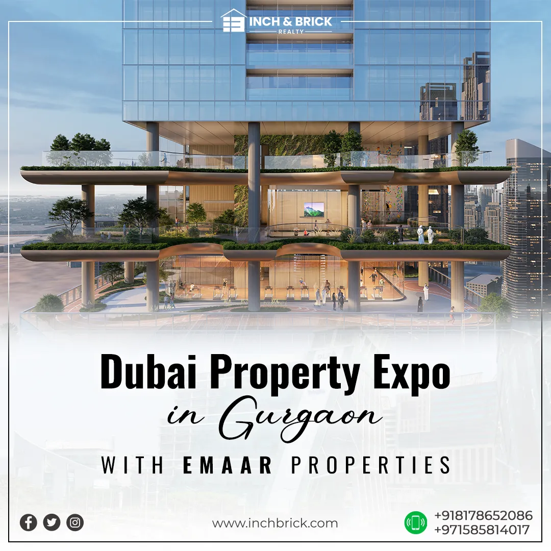 Dubai Property Expo in Gurgaon with Emaar Properties | Inch Brick
