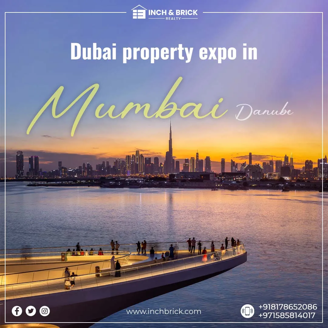 Dubai Property Expo in Mumbai with Danube | Exclusive Dubai Investments | Inchbrick Realty